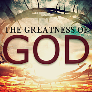 The Greatness of God: Omnipotent, Omnipresent, Omniscient - FBC ...