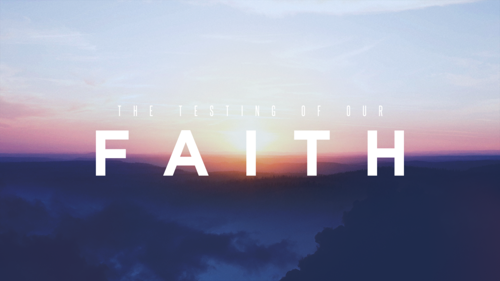 The Testing Of Our Faith - FBC Breckenridge